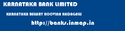 KARNATAKA BANK LIMITED  KARNATAKA BELLARY HOOVINA HADAGALLI   banks information 